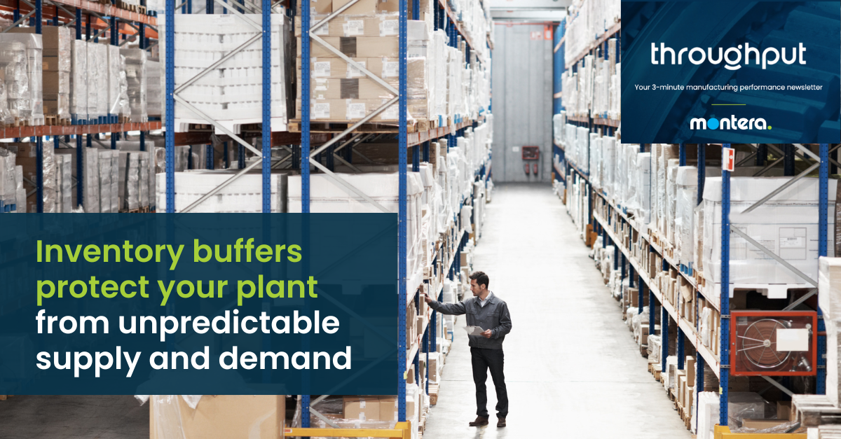 Manufacturing plant featuring message: Inventory buffers protect your plant from unpredictable supply and demand